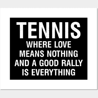 Tennis Where love means nothing, and a good rally is everything Posters and Art